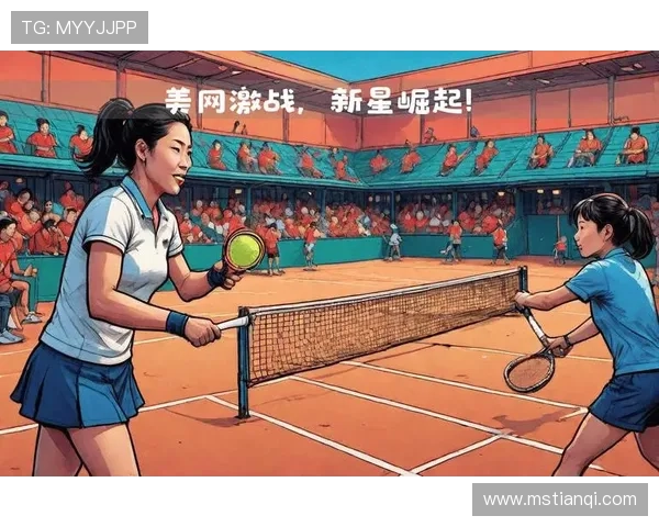 聚焦网球赛场最新动态全面解析全球顶尖高手巅峰对决激战盛况上演